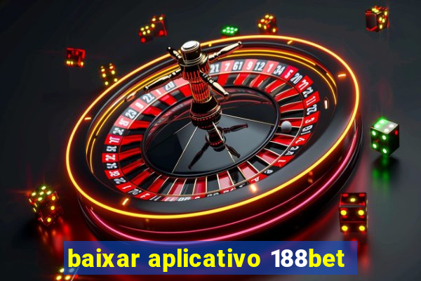 baixar aplicativo 188bet